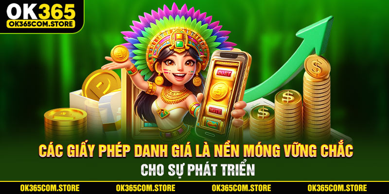 Các giấy phép danh giá là nền móng vững chắc cho sự phát triển Các giấy phép danh giá là nền móng vững chắc cho sự phát triển